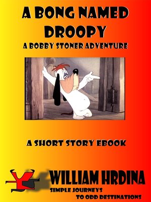 cover image of A Bong Named Droopy- a Bobby Stoner Adventure